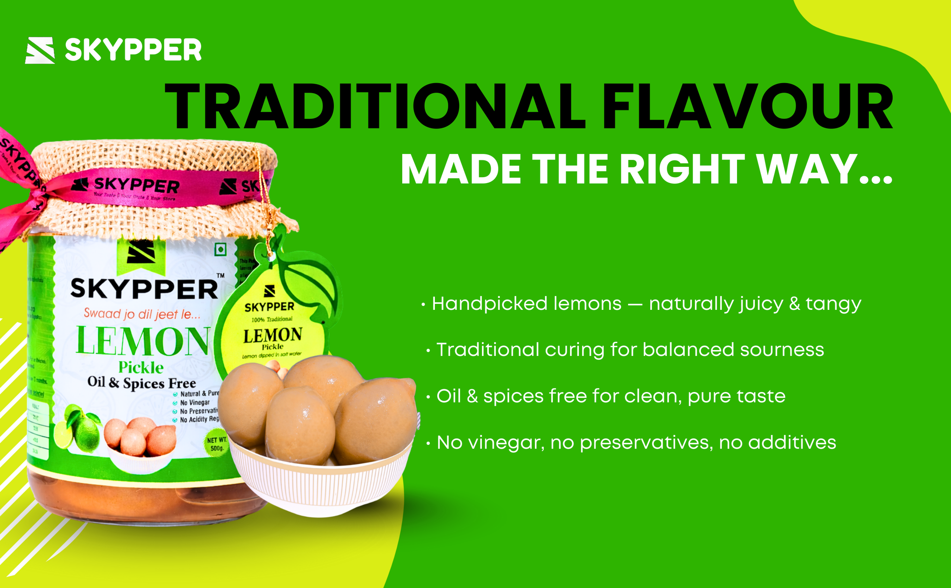 Skypper Lemon Pickle | Traditional Indian Achar | Handcrafted & Sun-Dried 20 Days | 100% Natural | Oil and Spices Free | No Preservatives & Colours | Tangy and Salty | Packed in Glass Jar banner